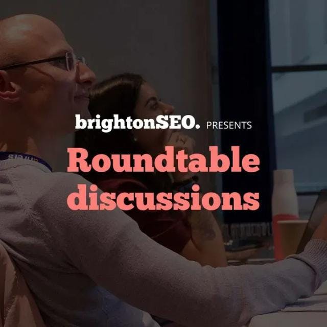 Roundtable discussions-Brighton