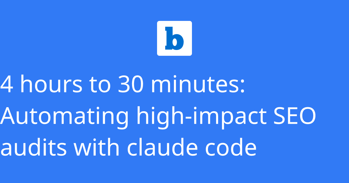 4 hours to 30 minutes: Automating high-impact SEO audits with claude code