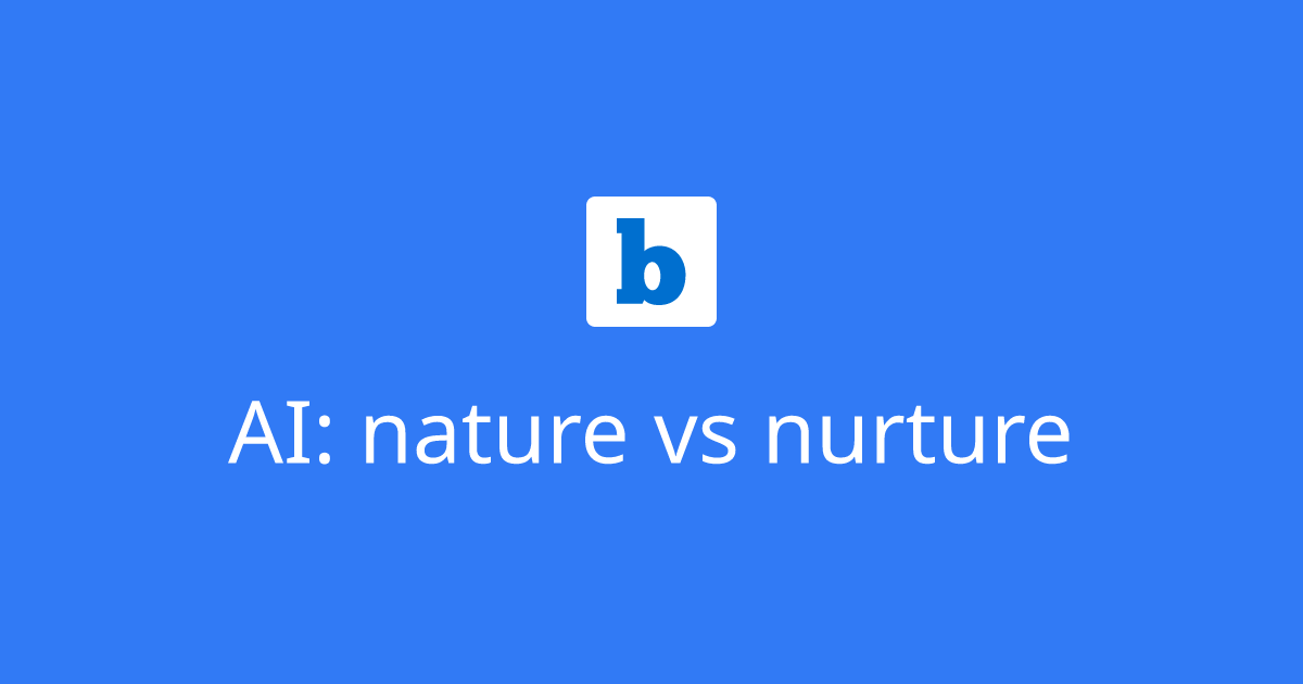 AI nature vs nurture