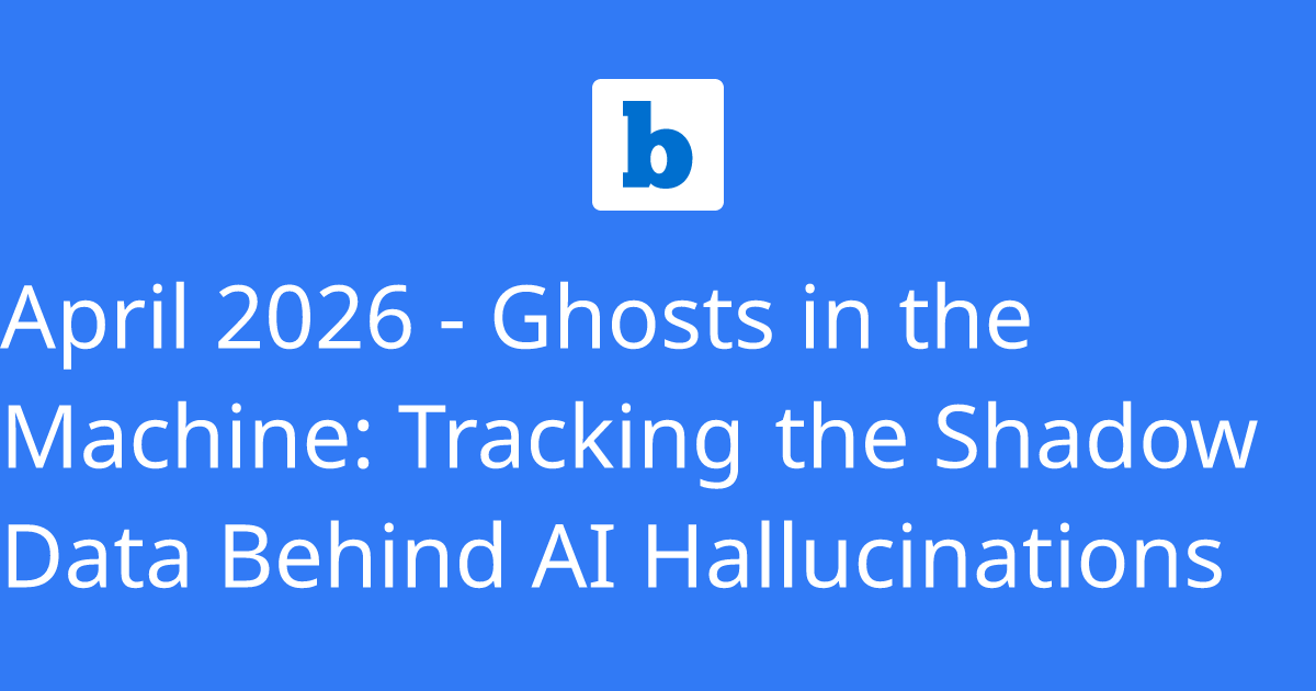 April 2026 - Ghosts in the Machine: Tracking the Shadow Data Behind AI ...