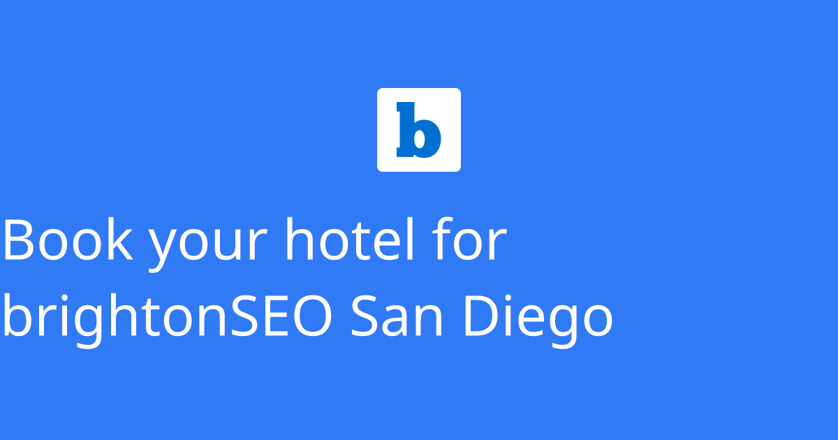 Book your hotel for brightonSEO San Diego