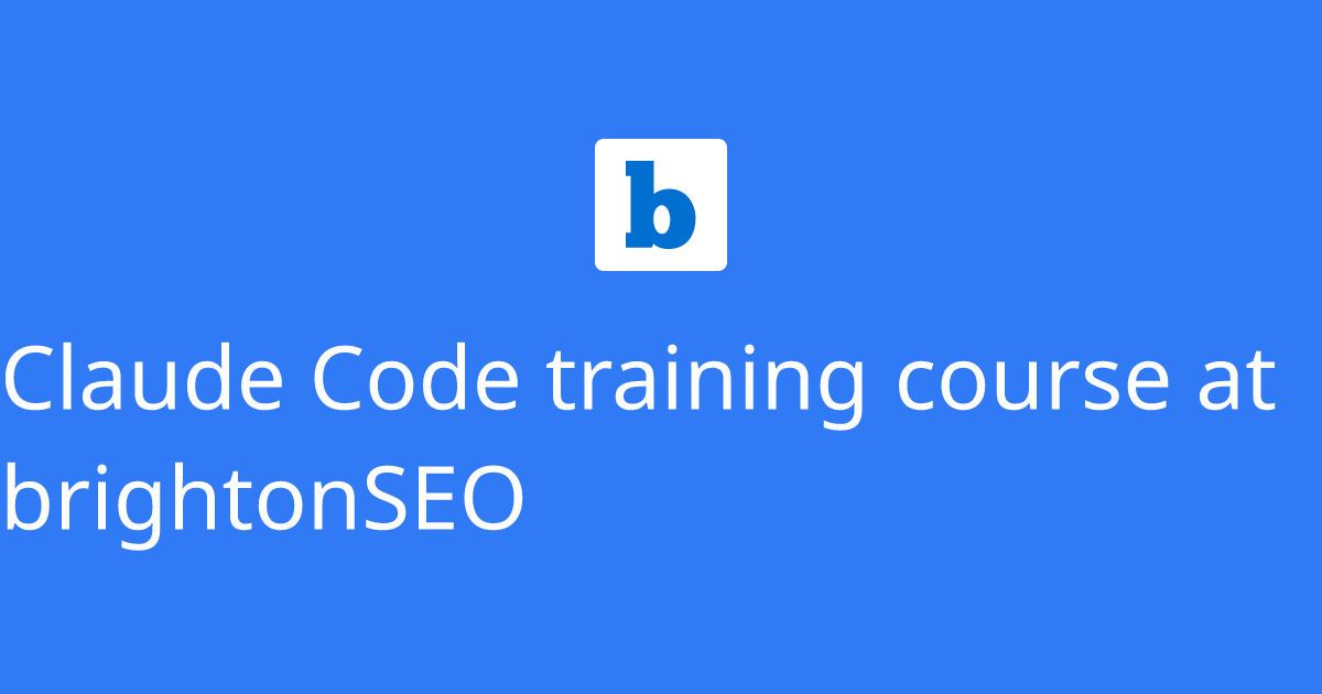 Claude Code training course at brightonSEO