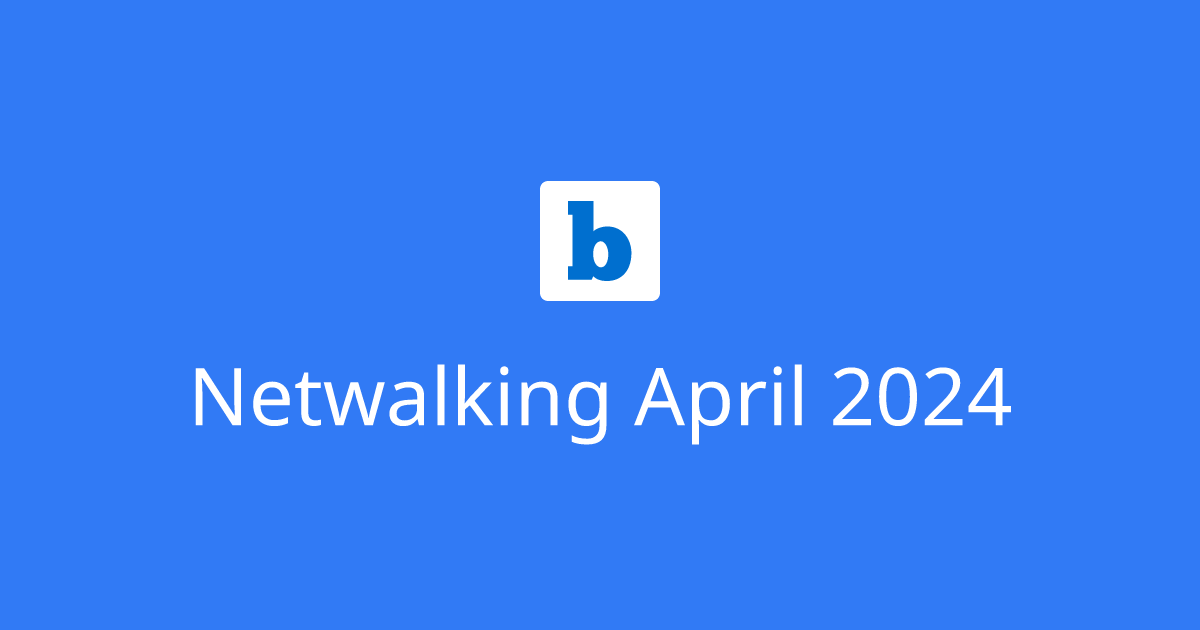 Netwalking April 2024