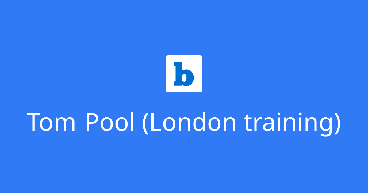 Tom Pool (London training)