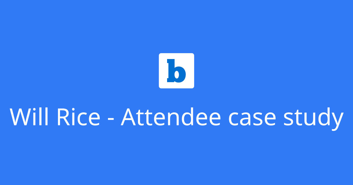 Will Rice - Attendee case study